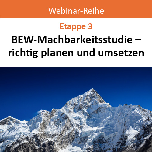 bew-machbarkeitsstudie-webinarreihe-everestformel-webinar-vorschau Bildkachel Webinarreihe Everest-Formel Etappe 3 BEW-Machbarkeitsstudie richtig umsetzen und planen
