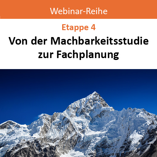machbarkeitsstudie-fachplanung-webinarreihe-everestformel-webinar-vorschau Bildkachel Webinarreihe Everest-Formel Etappe 4 von der Machbarkeitsstudie zur Fachplanung
