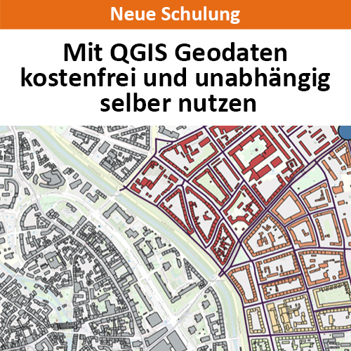 Schulung Mit QGIS Geodaten kostenfrei und unabhängig selber nutzen
